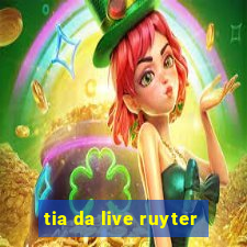 tia da live ruyter